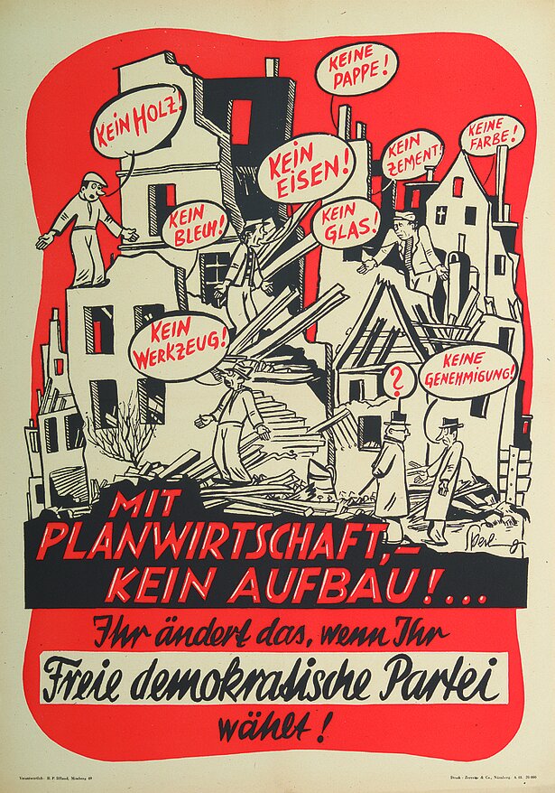 Das Plakat trägt die Aufschrift „Mit Planwirtschaft kein Aufbau… Ihr ändert das, wenn ihr ‚Freie demokratische Partei‘ wählt“. Deutlich angesprochen wird die Lage in Bayern nach dem Zweiten Weltkrieg: Zwei Drittel des Plakats nehmen zerstörte Gebäude ein. In und auf den Ruinen stehen Menschen, die das Fehlen des dringend benötigten Materials für den Wiederaufbau beklagen. Die FDP positioniert sich hier gegen die Planwirtschaft, wie sie Teile der SPD für Bayern forderten. Die Aussage des Plakats ist, dass ein Wiederaufbau der zerstörten Gebäude nicht möglich sein wird, wenn die Planwirtschaft in Bayern eingeführt werden würde.